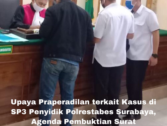 Upaya Praperadilan terkait Kasus di SP3 Penyidik Polrestabes Surabaya, Agenda Pembuktian Surat-Surat