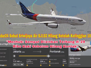 FlightRadar24 Sebut Sriwijaya Air SJ182 Hilang Setelah Ketinggian 10 Ribu Kaki