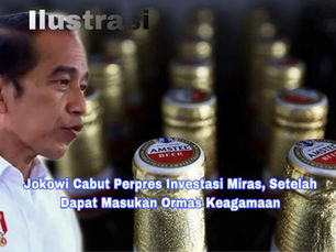 Jokowi Cabut Perpres Investasi Miras, Setelah Dapat Masukan Ormas Keagamaan