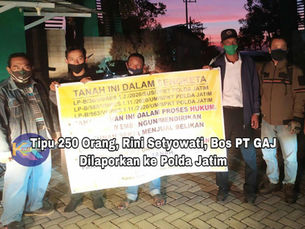 Tipu 250 Orang, Rini Setyowati, Bos PT GAJ di Laporkan ke Polda Jatim