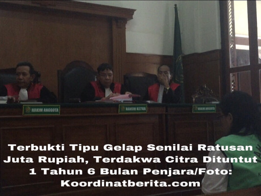 Terbukti Tipu Gelap Senilai Ratusan Juta Rupiah, Terdakwa Citra Dituntut 1 Tahun 6 Bulan Penjara