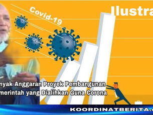 Banyak Anggaran Proyek Pembangunan yang Dialihkan Guna Corona