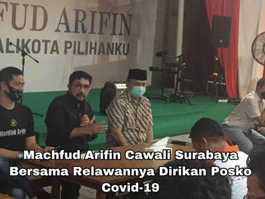 Machfud Arifin Cawali Surabaya Bersama Relawannya Dirikan Posko Covid-19
