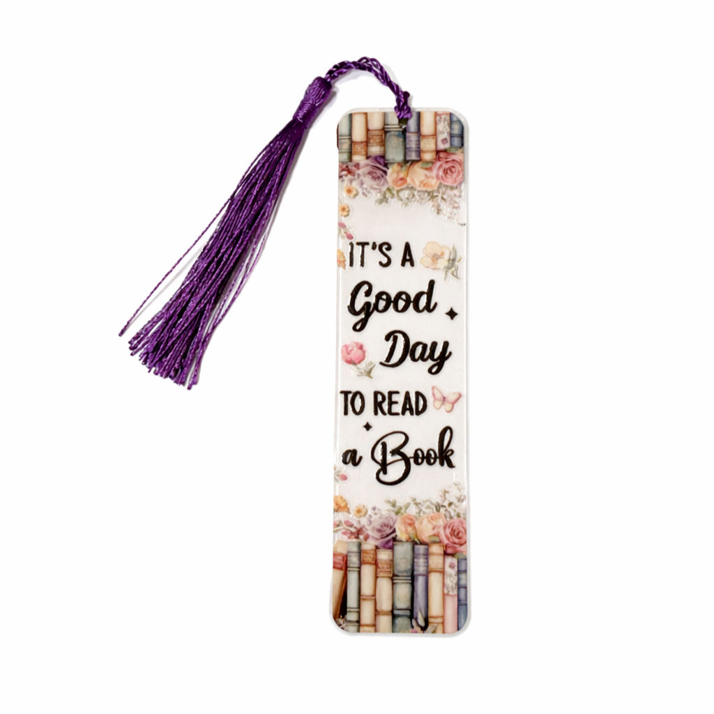 'It's A Good Day To Read a Book' Acrylic Bookmark