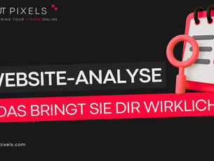 Warum eine Website-Analyse so wichtig ist und was sie dir wirklich bringt.