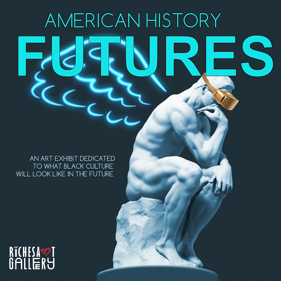 ART CALL FOR OUR ANNUAL BLACK ART EXHIBIT "FUTURES"