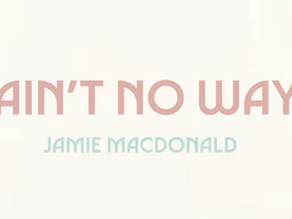    New Music Friday: "Ain't No Way" By Jamie MacDonald