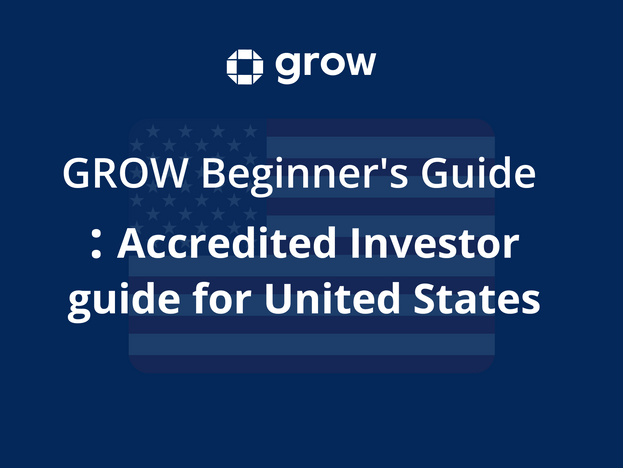 GROW Beginner's Guide: Accredited Investor guide for United States
