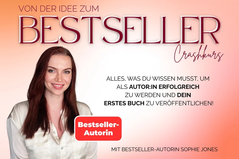 Autoren Crashkurs: Von der Idee zum Bestseller. Alles was du wissen musst