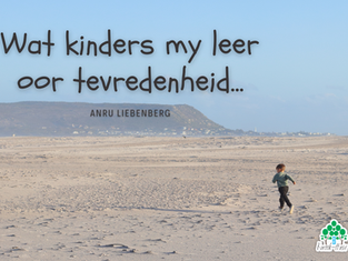 Wat kinders my leer oor tevredenheid (Anru Liebenberg)