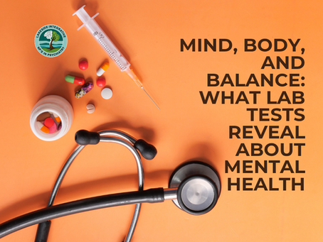Mind, Body, and Balance: What Lab Tests Reveal About Mental Health