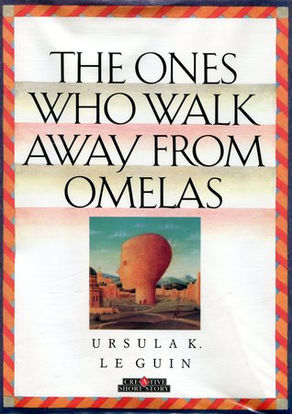 The Ones Who Walk Away From Omelas by Ursula K. Le Guin