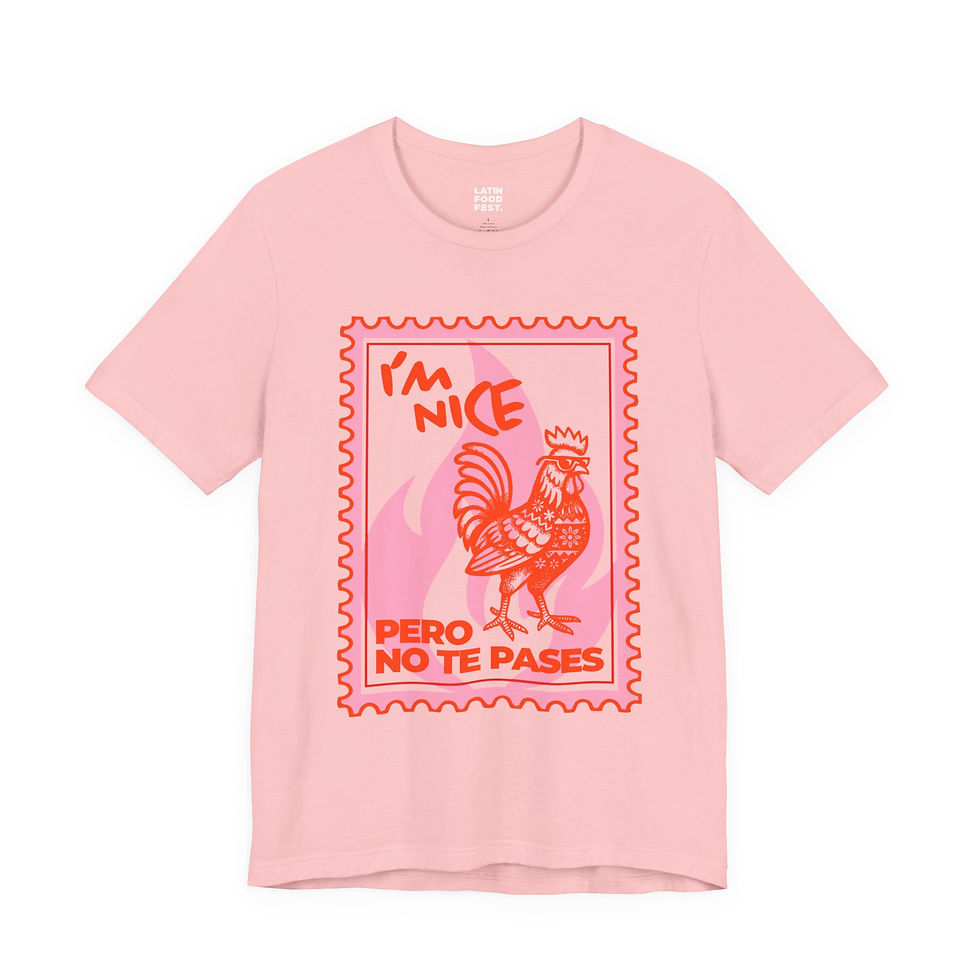 “I’m Nice Pero No Te Pases” Tee – Latin Food Fest Official Merch
