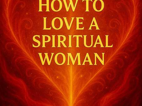 HOW TO LOVE A SPIRITUAL WOMAN