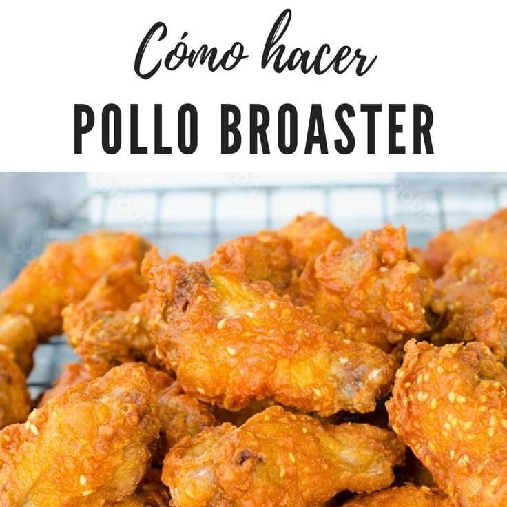 Como hacer pollo Broaster