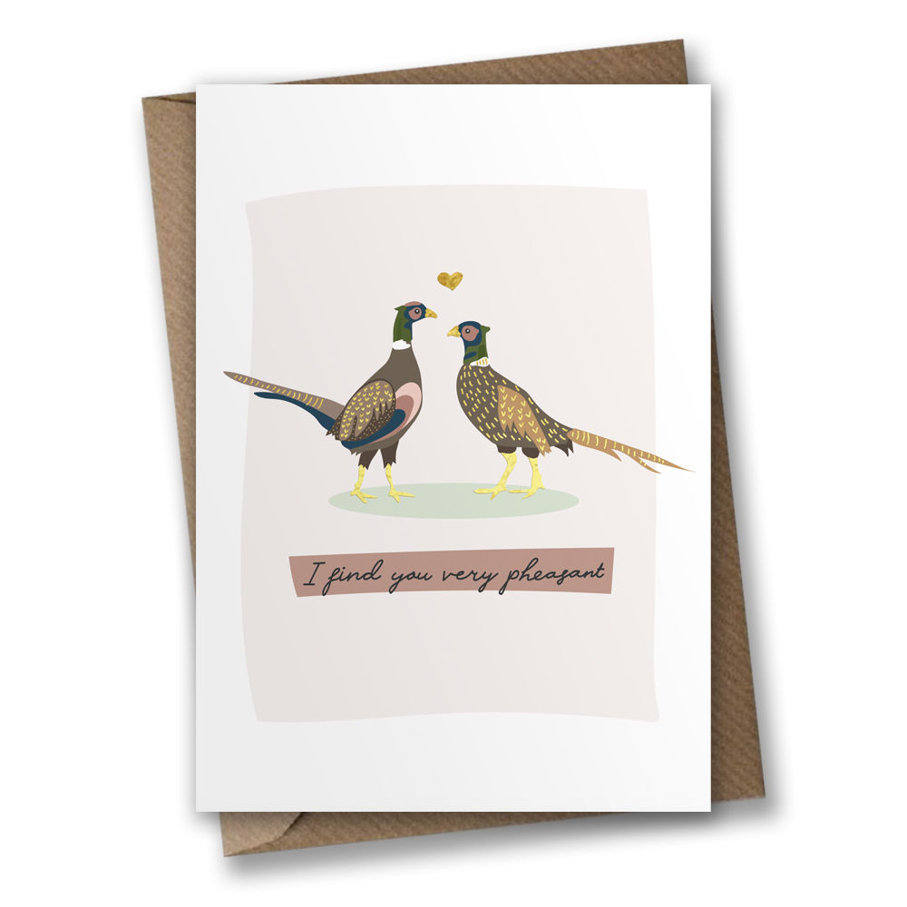 I Find You Very Pheasant - Love Card, Anniversary Card, Valentine's Card