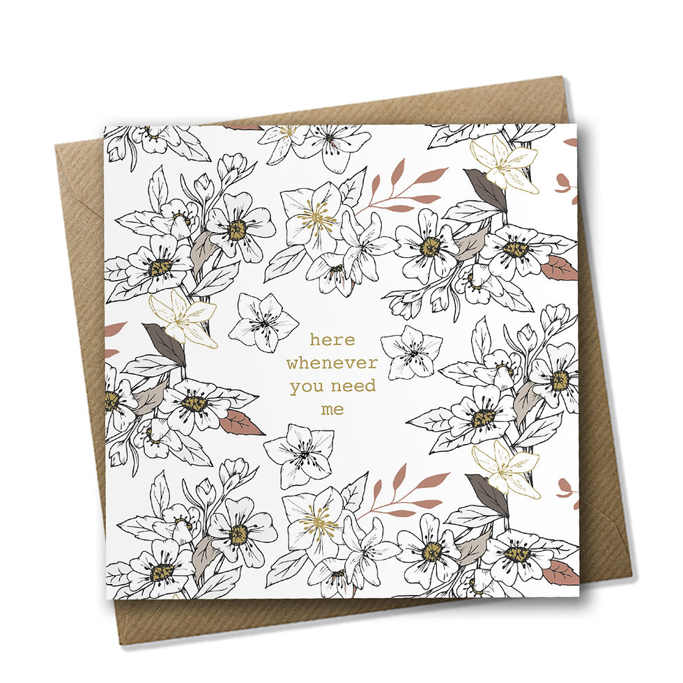 Here Whenever - Care Card, Bereavement Card, Encouragement Card