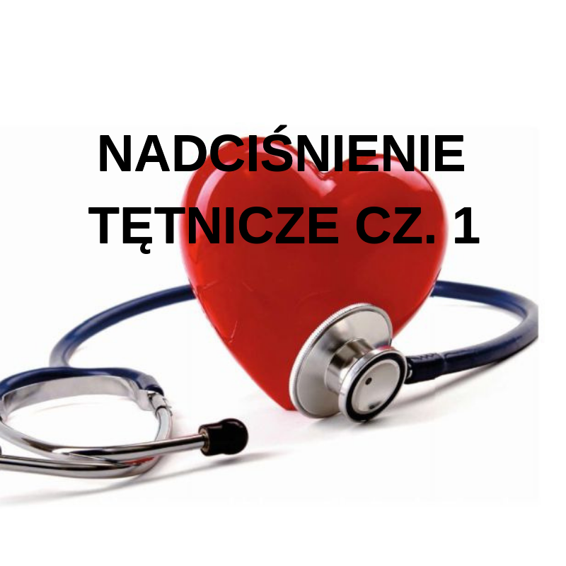 Nadciśnienie tętnicze - podstawowe informacje cz. 1