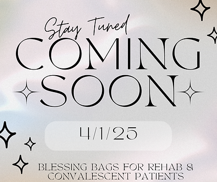 Coming Soon Rehab Blessing Bags.png