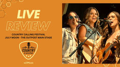 COUNTRY CALLING FESTIVAL - JULY MOON - THE OUTPOST MAIN STAGE