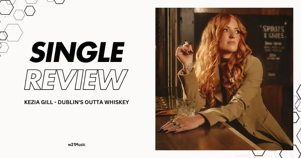 KEZIA GILL - DUBLIN'S OUTTA WHISKEY