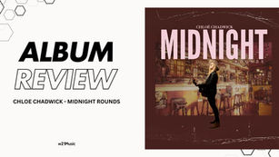 ALBUM REVIEW: CHLOE CHADWICK - MIDNIGHT ROUNDS 