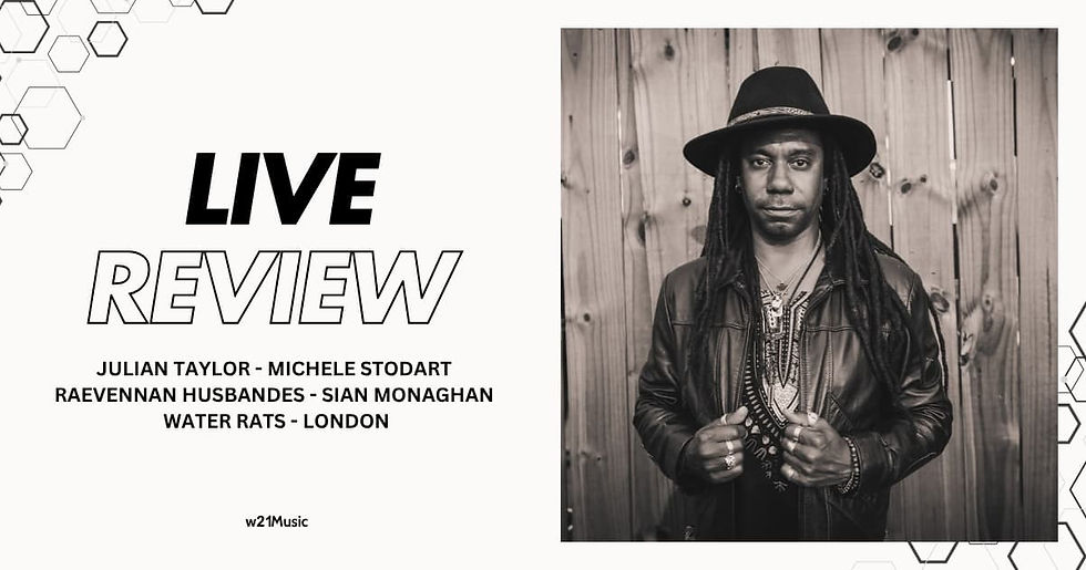 JULIAN TAYLOR - MICHELE STODART - RAEVENNAN HUSBANDES - SIAN MONAGHAN - WATER RATS - LONDON