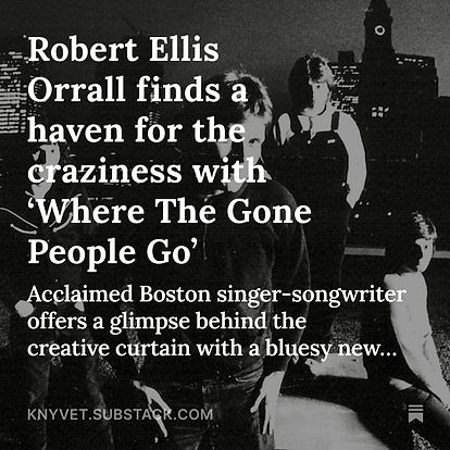 Robert Ellis Orrall_Where The Gone People Go_Facebook.jpg