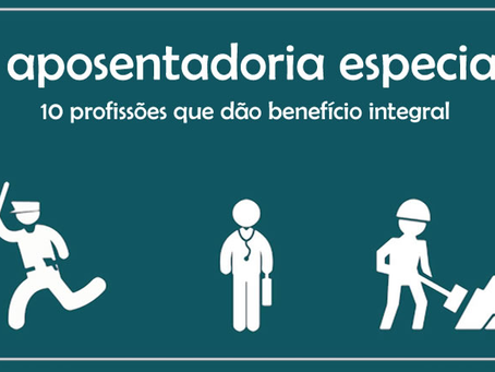 Confira 10 profissões que dão direito ao benefício de aposentadoria especial