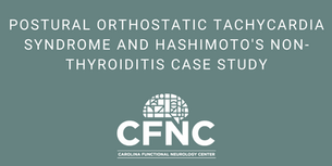 Case Study: POTS and Hashimoto’s Non-Thyroiditis: 37-Year-Old Female