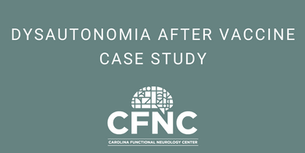 Case Study: Dysautonomia After Vaccine: 37-Year-Old Male