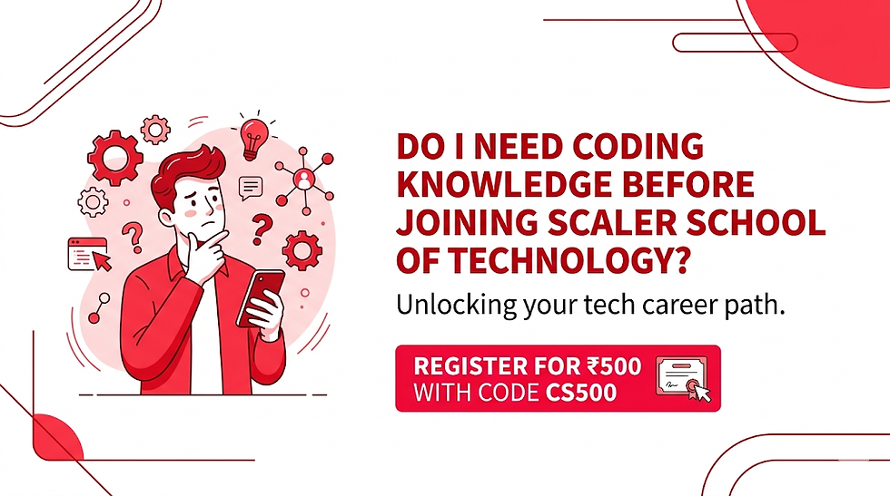 Do I Need Coding Knowledge Before Joining Scaler School of Technology ?
