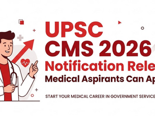 UPSC CMS 2026 Notification Released: Medical Aspirants Can Apply Now.