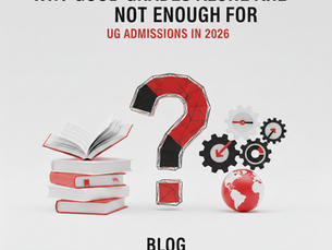 Why Good Grades Alone Are Not Enough for UG Admissions Abroad in 2026 ? 