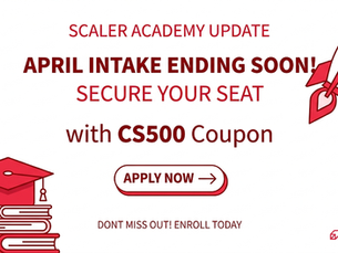 Scaler School of Technology April Intake Ending Soon