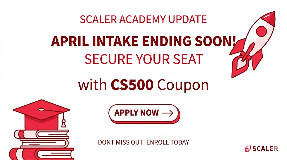 Scaler School of Technology April Intake Ending Soon