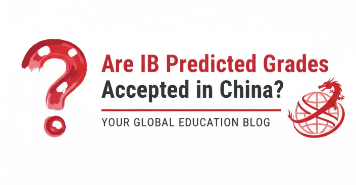 Are IB Predicted Grades Accepted in China?.