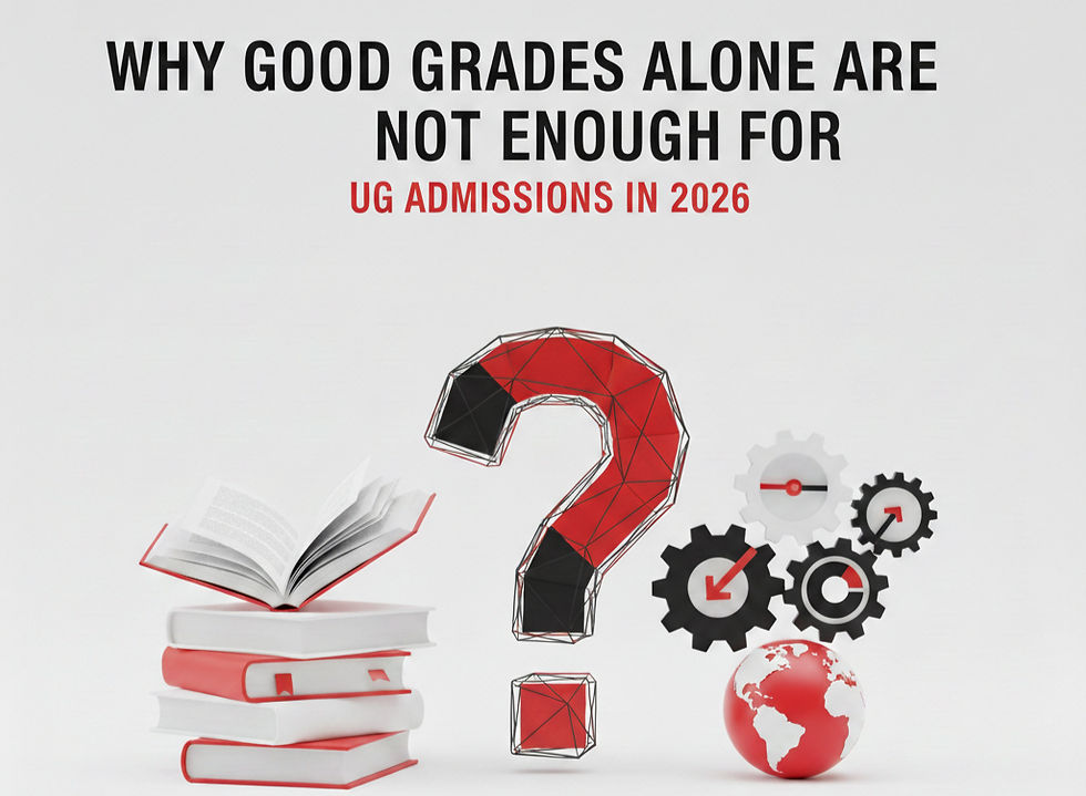 Why Good Grades Alone Are Not Enough for UG Admissions Abroad in 2026 ? 