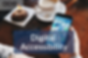 Don't forget the importance of digital accessibility