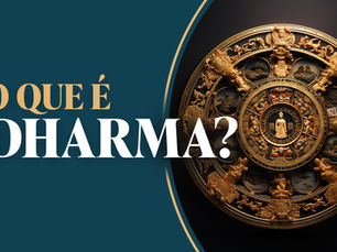 O que é Dharma? E a relação com o seu Propósito
