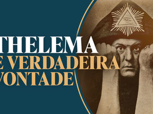 Thelema e Verdadeira Vontade