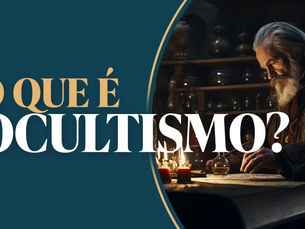 O que Ocultismo? Ele é do mal?
