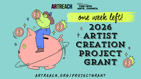 ONE WEEK LEFT to Apply to ArtReach's 2026 Artist Creation Project Grant! 💸📝
