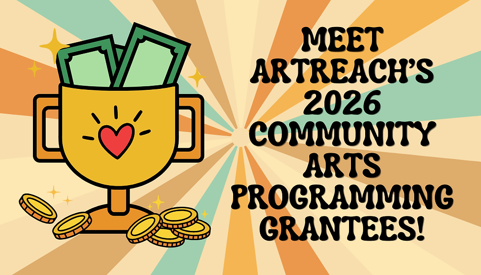 Meet ArtReach's 2026 Community Arts Programming Grantees!