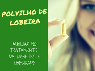 Polvilho de Lobeira - Auxiliar no Tratamento da Diabetes