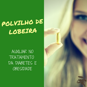 Polvilho de Lobeira - Auxiliar no Tratamento da Diabetes