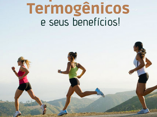Termogênicos e os seus benefícios!