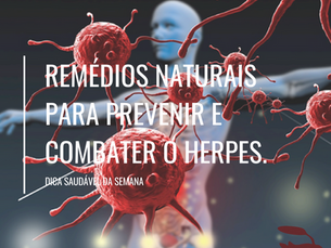 Dica Saudável | Remédios naturais para Herpes.