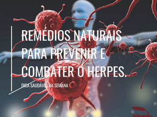 Dica Saudável | Remédios naturais para Herpes.