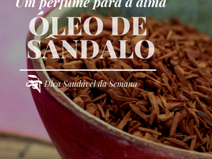 Dica Saudável | Óleo de Sândalo | Um perfume para a alma